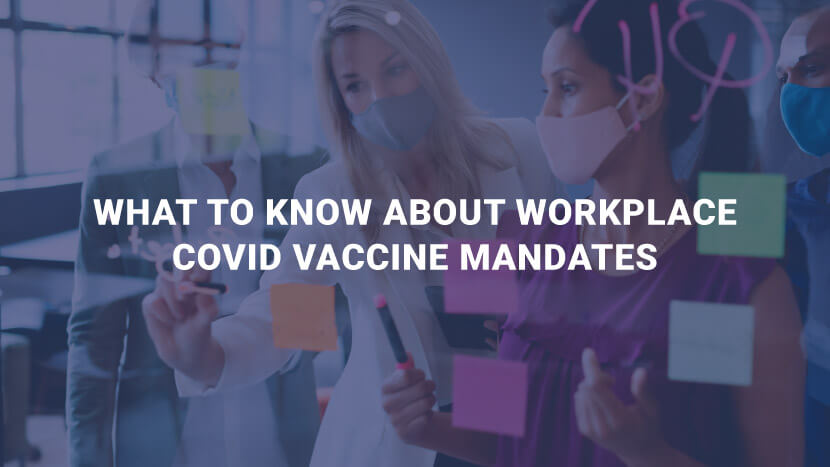 What To Know About Workplace Covid Vaccine Mandates