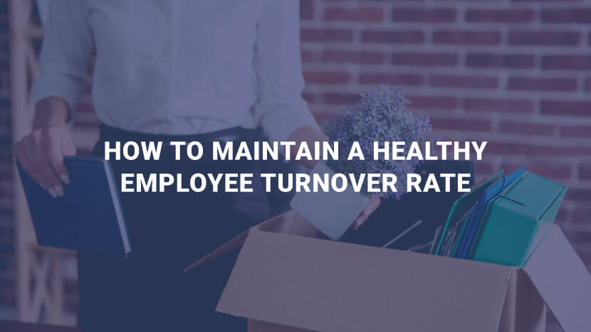 How to Maintain A Healthy Employee Turnover Rate