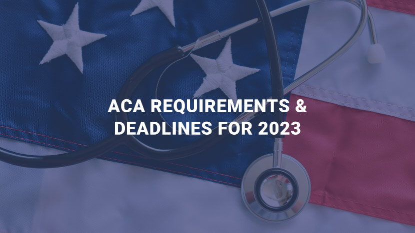 ACA Requirements & Deadlines for 2023