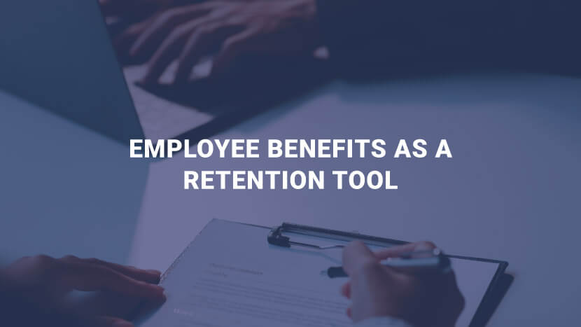 Employee Benefits as a Retention Tool