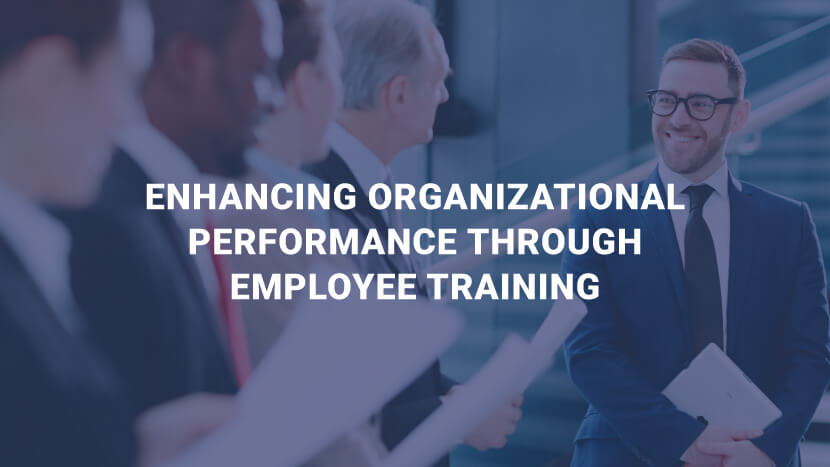 Enhancing organizational performance through employee training