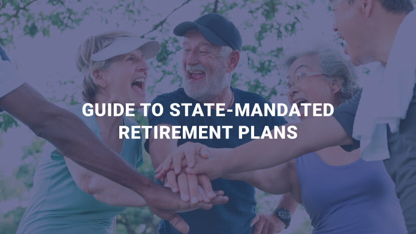 Guide to state-mandated retirement plans.