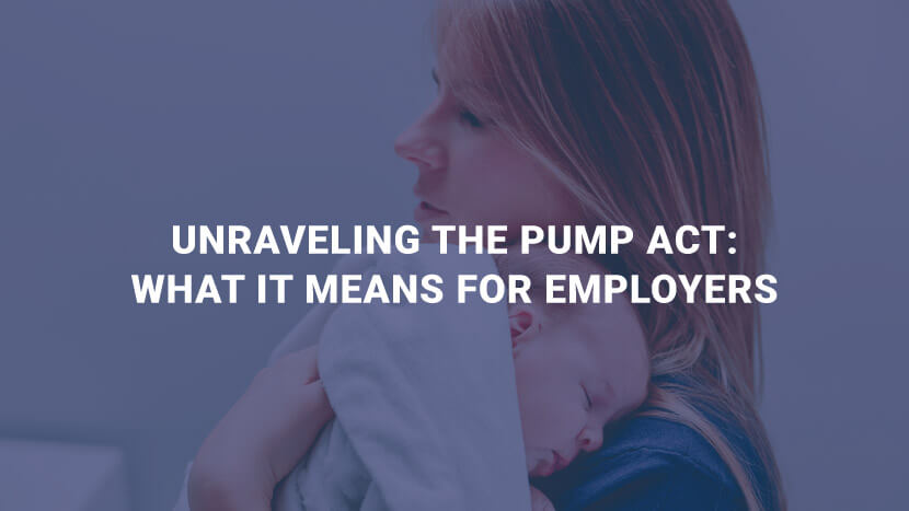Unraveling the PUMP Act: What It Means for Employers